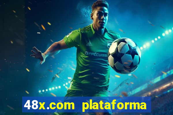 48x.com plataforma de jogos
